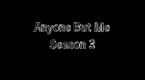 Anyone But Me: Season 3 Trailer